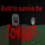 Build to Survive the Zombies! Roblox Game