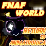 Return to Animatronica | FNaF World RPG Roblox Game