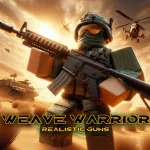 Weave Warrior(Realistic Guns) Roblox Game