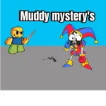 muddy mysterys (BETA) Roblox Game