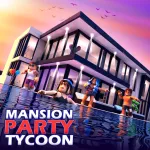 Mansion Party Tycoon Roblox Game