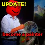 become a painter and prove mom wrong tycoon Roblox Game