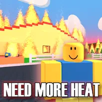 NEED MORE HEAT Roblox Game