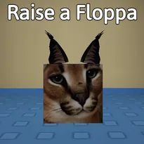 raise a floppa Roblox Game