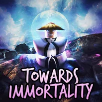 Towards Immortality Roblox Game