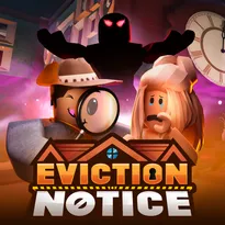 Eviction Notice Roblox Game