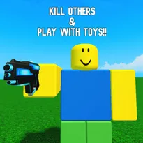 KILL OTHERS AND PLAY WITH TOYS!! Roblox Game