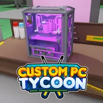 Custom PC Tycoon! ️ Roblox Game