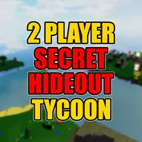 2 Player Secret Hideout Tycoon Roblox Game